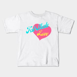 Fat Skate Love Kids T-Shirt